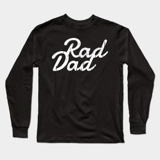 Rad Dad Long Sleeve T-Shirt